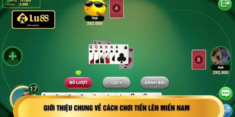 Giới thiệu chung về cách chơi tiến lên miền Nam