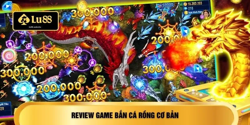 Review game bắn cá rồng cơ bản