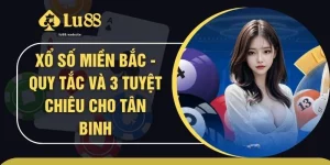 Xổ Số Miền Bắc - Quy Tắc Và 3 Tuyệt Chiêu Cho Tân Binh